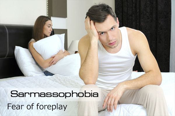 sarmassophobia fear of foreplay