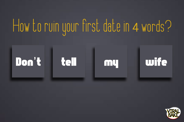 Ruin your date in 4 words