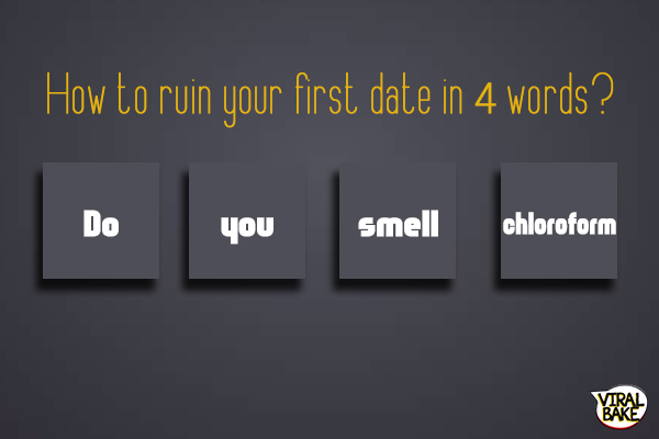 Ruin your date in 4 words