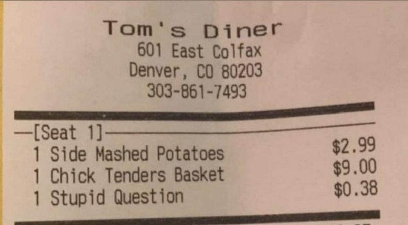 Denver stupid question restaurant.  