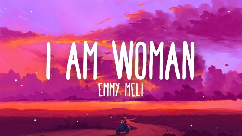 I Am Woman by Emmy Meli