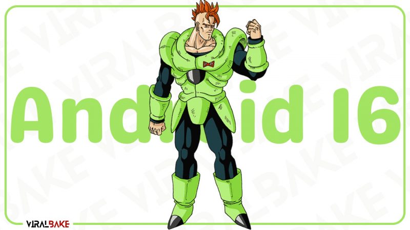 Android 16 - Strongest Dragon Ball Character