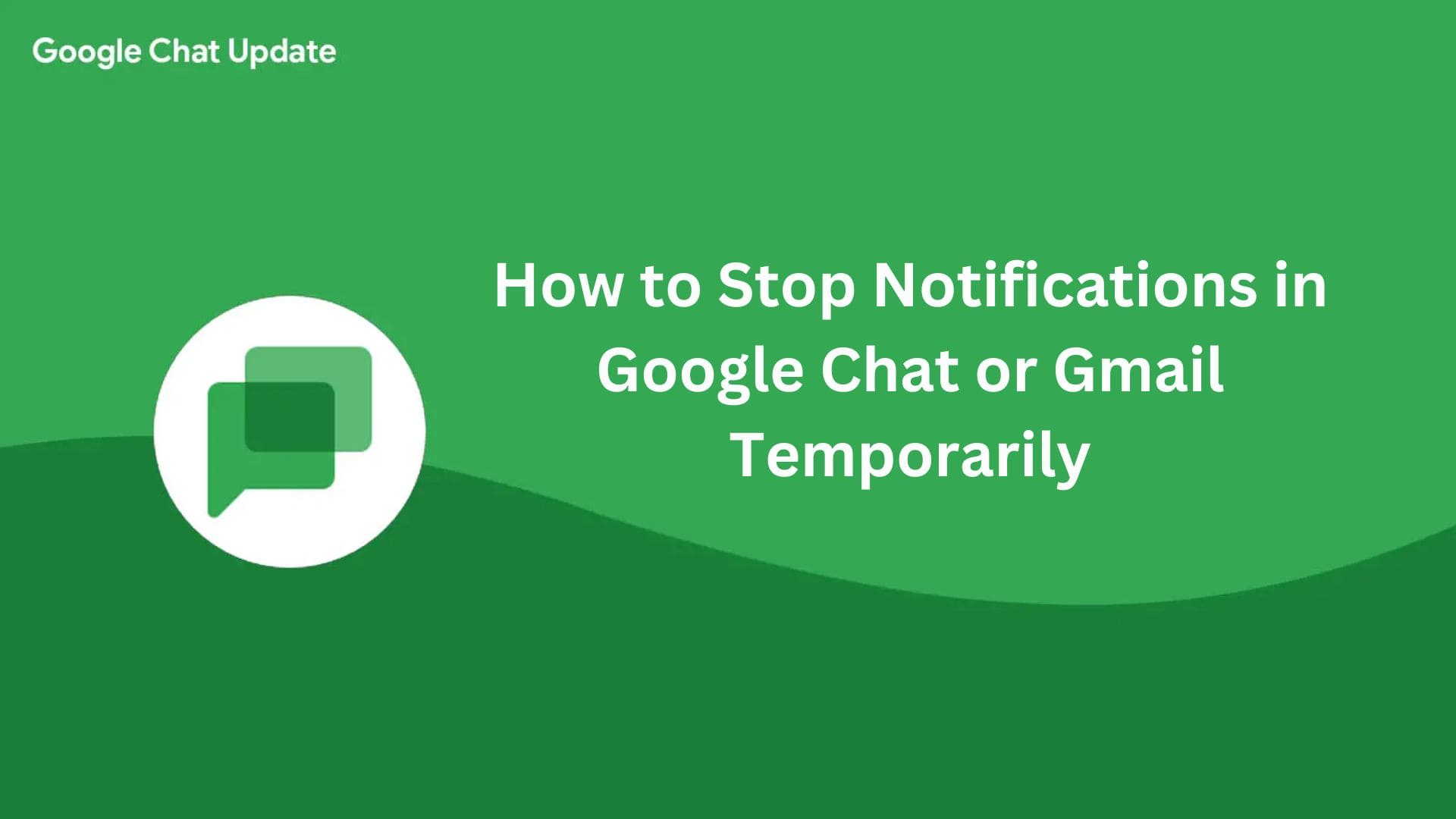 How to Stop Notifications in Google Chat or Gmail Temporarily
