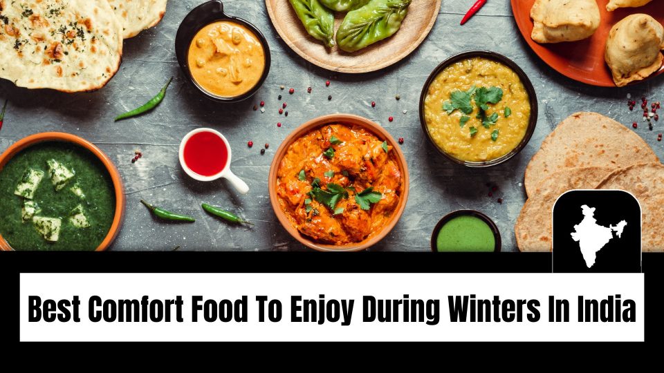 Comfort Food To Enjoy During Winters In India