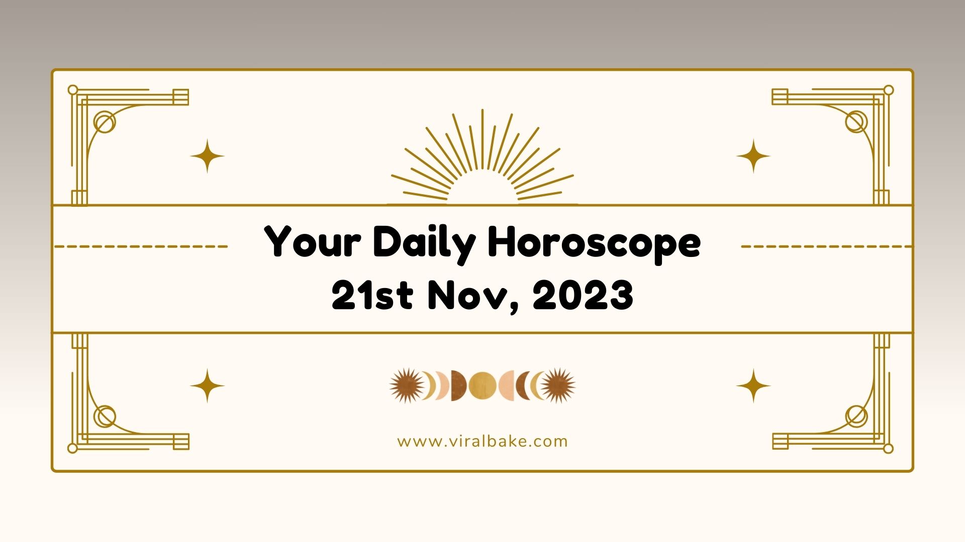 Horoscope Today Your Daily Horoscope Predictions For November 21, 2023