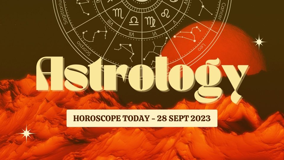 Horoscope Today Your Daily Horoscope Predictions For September 28, 2023