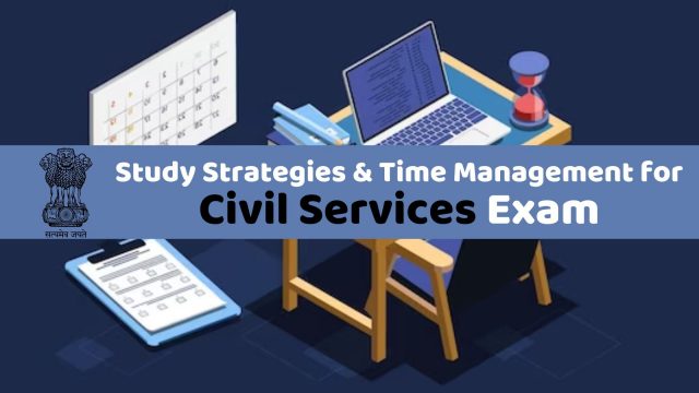 Study Strategies and Time Management for Civil Services Exam
