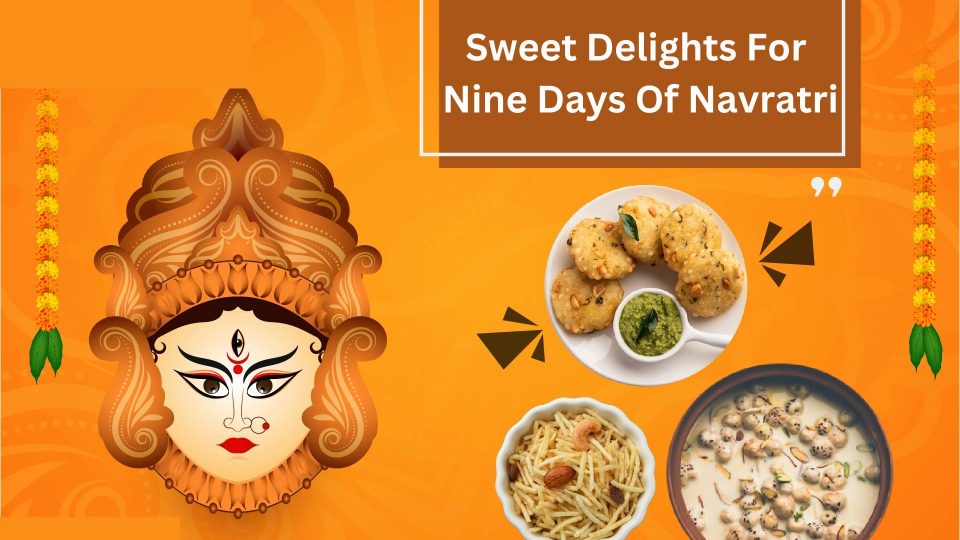 Sweet Delights For Nine Days Of Navratri