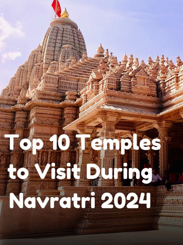 10 Temples to Visit During Navratri 2024