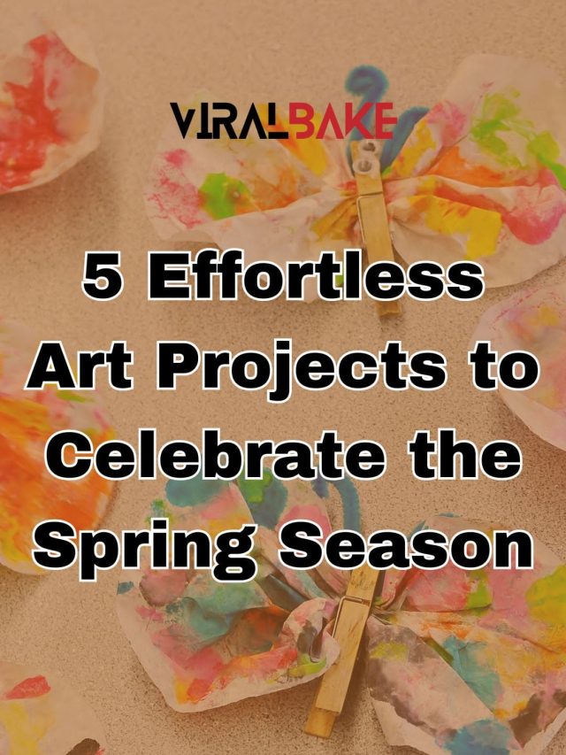 5 Effortless Art Projects to Celebrate the Spring Season