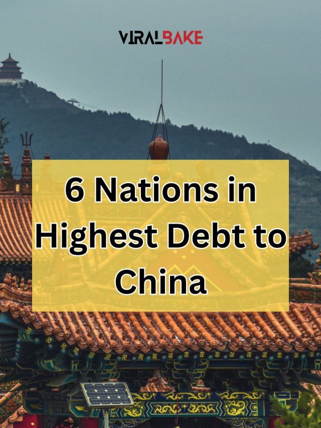 6 Nations in Highest Debt to China