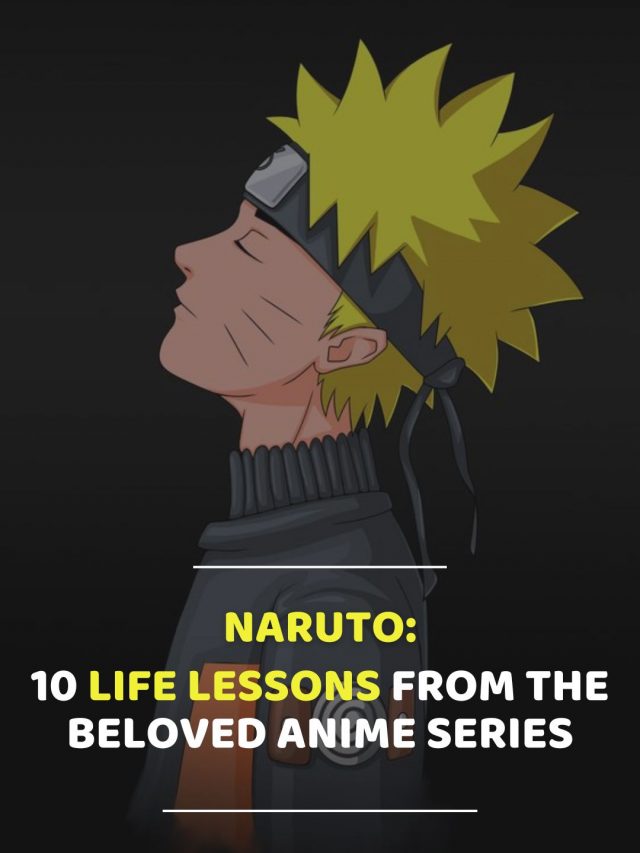 Naruto: 10 Life Lessons from the Beloved Anime Series