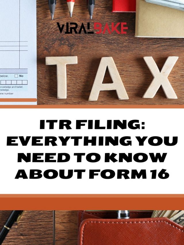 ITR Filing: Everything You Need to Know About Form 16