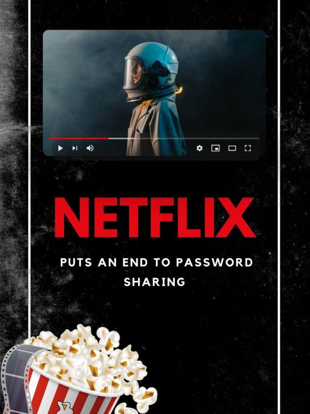 Netflix Puts an End to Password Sharing