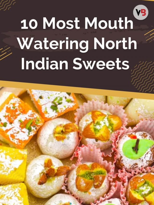 Discover the 10 Most Mouth-Watering North Indian Sweets
