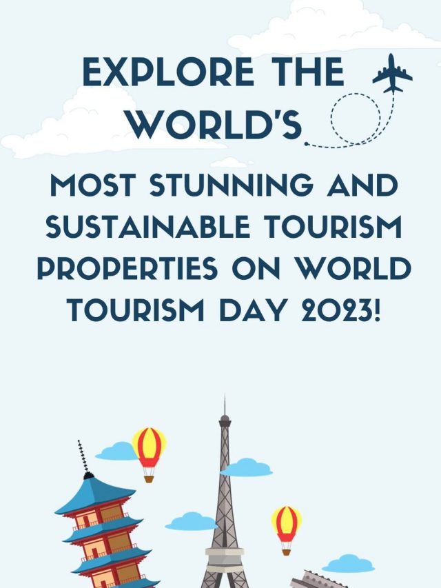 World Tourism Day 2023: Top Sustainable Tourism Properties