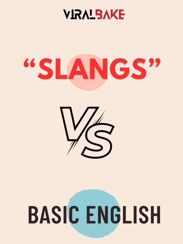 Basic English V/S Slangs