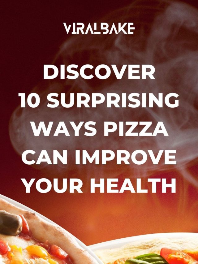 Discover 10 Surprising Ways Pizza Can Improve Your Health