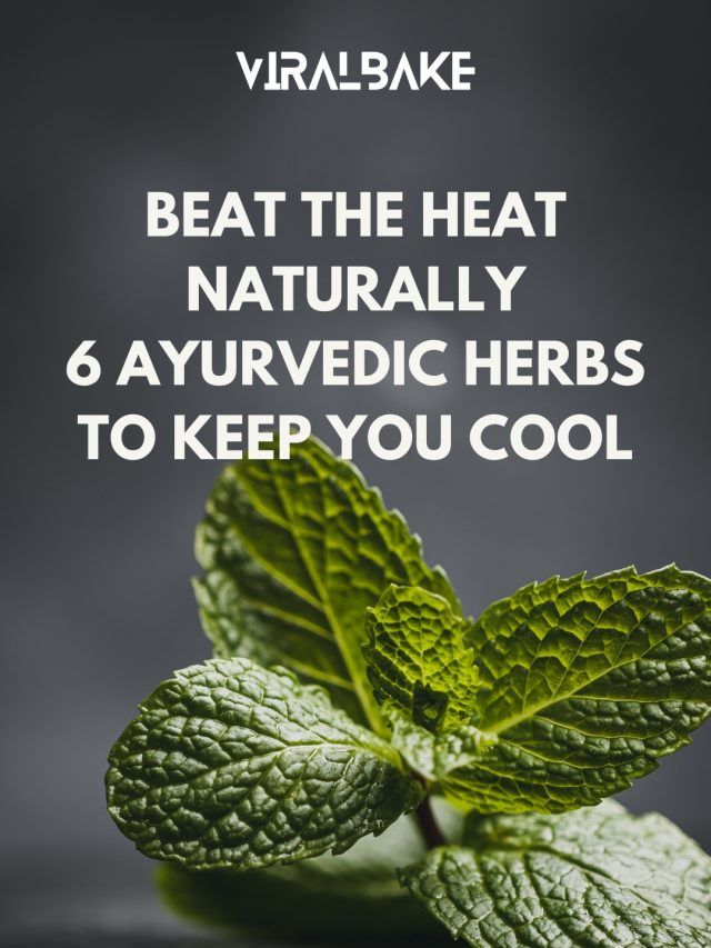 Beat the Heat Naturally With 6 Ayurvedic Herbs