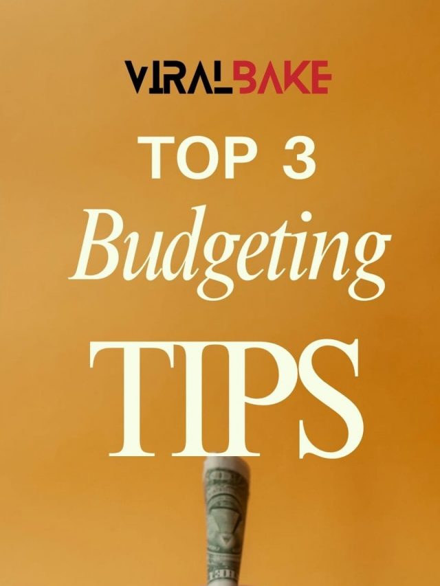 Top 3 Budgeting Tips