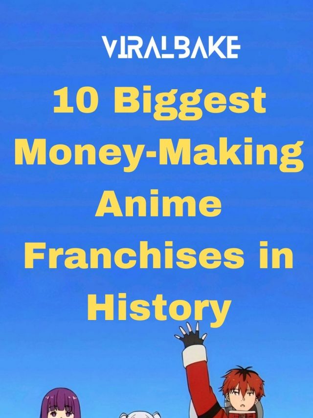 10 Biggest Money-Making Anim Franchises in History