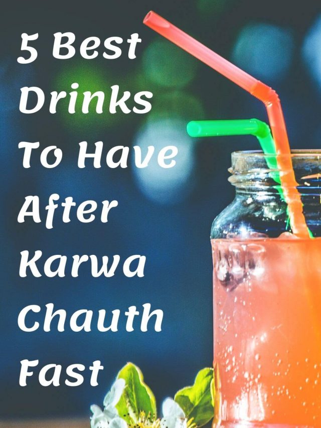 5 Best Drinks To Have After Karwa Chauth Fast