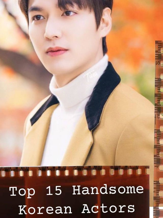 Top 15 Handsome Korean Actors
