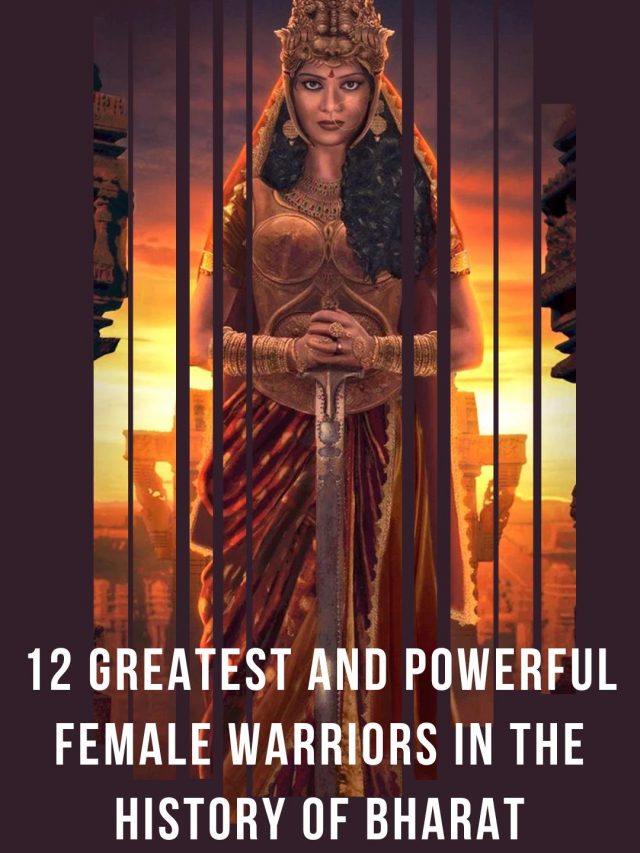 12 Greatest and Powerful Female Warriors in the History of Bharat