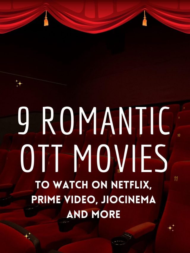 9 Romantic OTT Movies, To Watch On Netflix, Prime Video, JioCinema And More